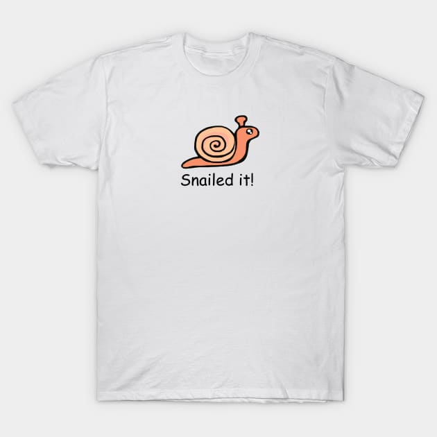 Snailed it T-Shirt by FranBail